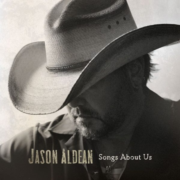 Jason Aldean - Songs About Us
