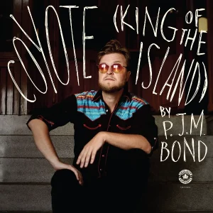P.J.M. Bond - Coyote (King Of The Island)