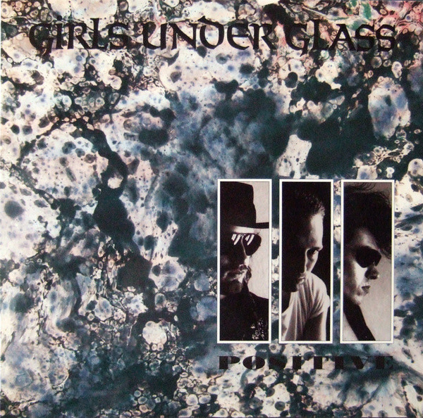 Girls Under Glass – Positive