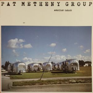 Pat Metheny Group – American Garage