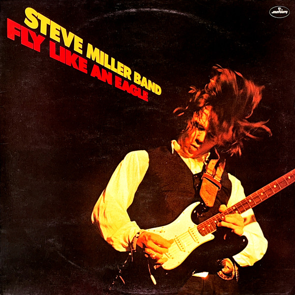 Steve Miller Band – Fly Like An Eagle