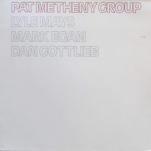 Pat Metheny Group – Pat Metheny Group