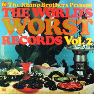Various - The Rhino Brothers Present The World's WORST Records vol. 2