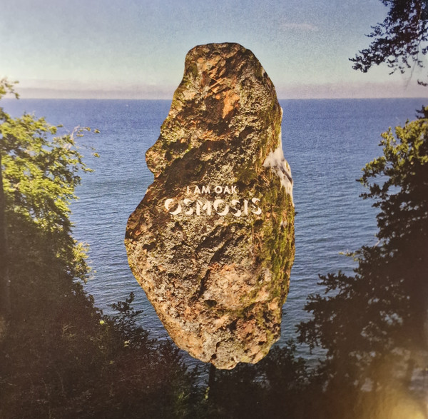 I Am Oak – Osmosis