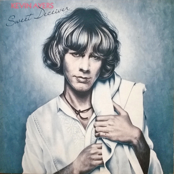 Kevin Ayers - Sweet Deceiver