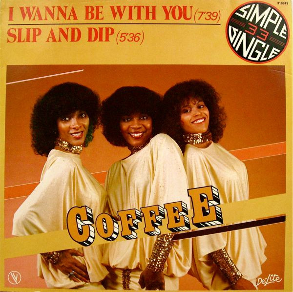 Coffee – 12" | I Wanna Be With You / Slip And Dip