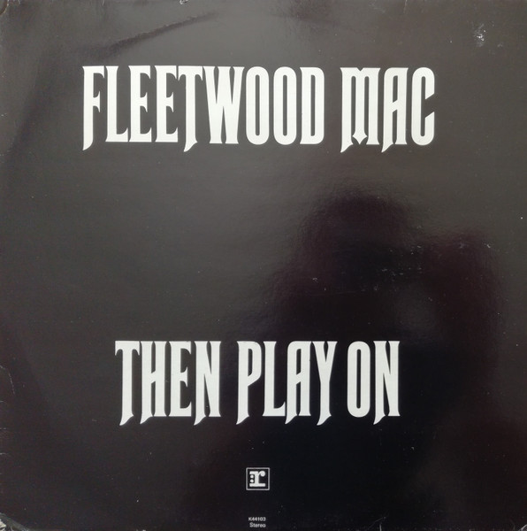 Fleetwood Mac - Then Play On