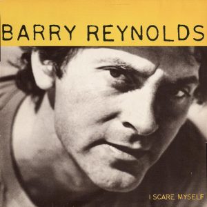 Barry Reynolds - I Scare Myself