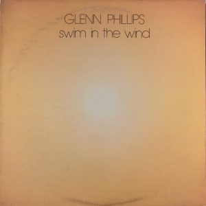 Glenn Phillips – Swim In The Wind