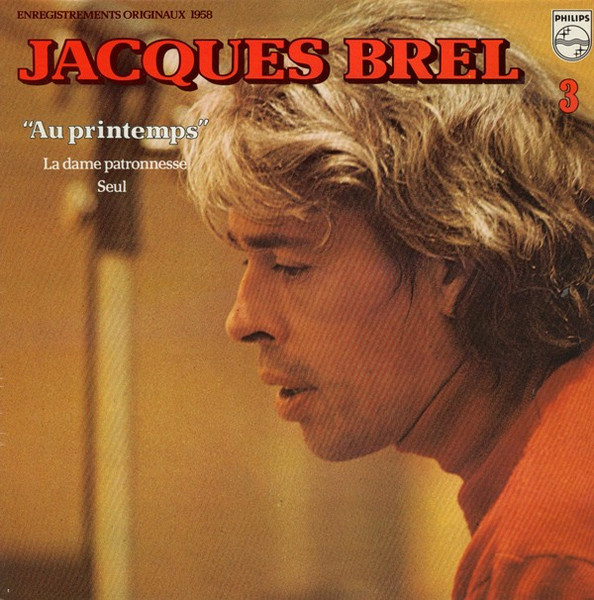 Jacques Brel - 3, Au Printemps