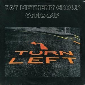 Pat Metheny Group – Offramp
