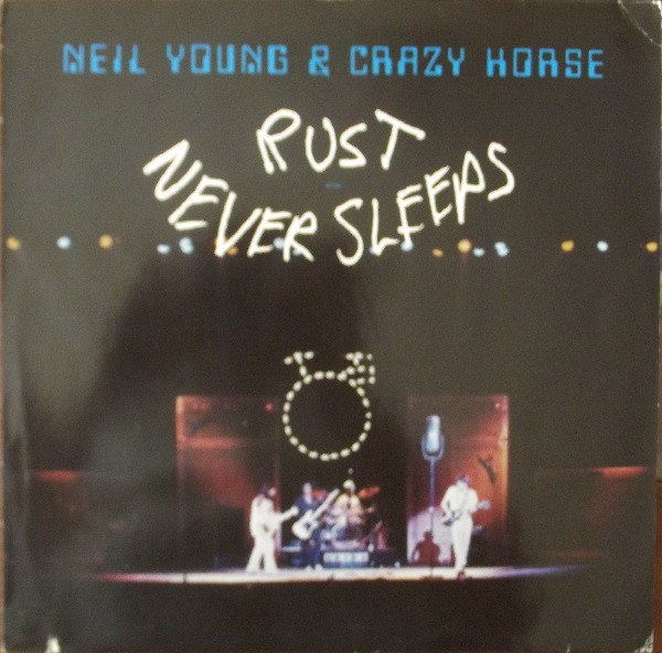 Neil Young & Crazy Horse – Rust Never Sleeps