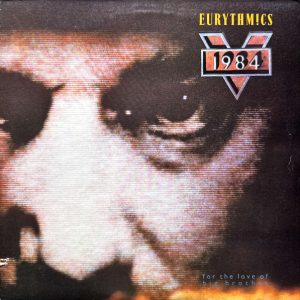 Eurythmics - 1984 (for the love of Big Brother)