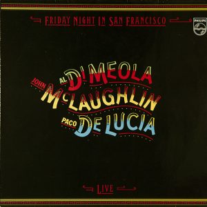 Al Di Meola / John McLaughlin / Paco De Lucia – Friday Night In San Francisco