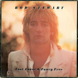 Rod Stewart - Foot Loose and Fancy Free