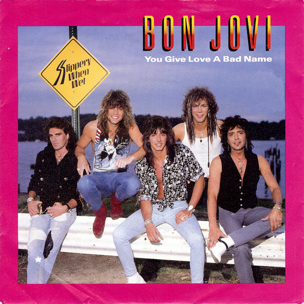 7" | Bon Jovi - You Give Love a Bad name
