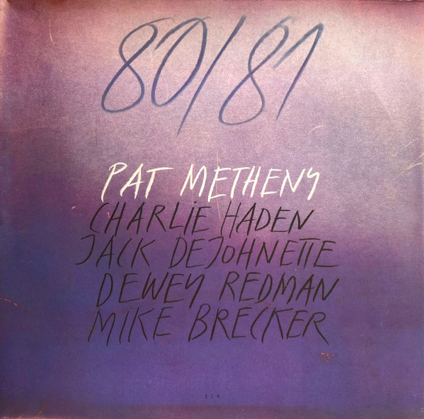 Pat Metheny, Charlie Haden, Jack DeJohnette, Dewey Redman, Mike Brecker – 80/81