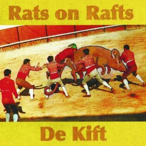 Rats on Rafts / De Kift - Rats on Rafts / De Kift