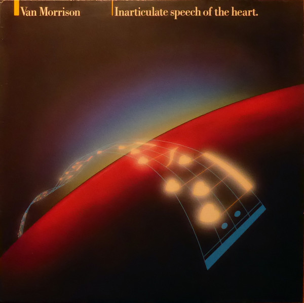 Van Morrison – Inarticulate Speech Of The Heart