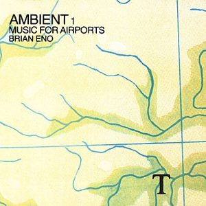 Brian Eno - Ambiant 1: Music For Airports