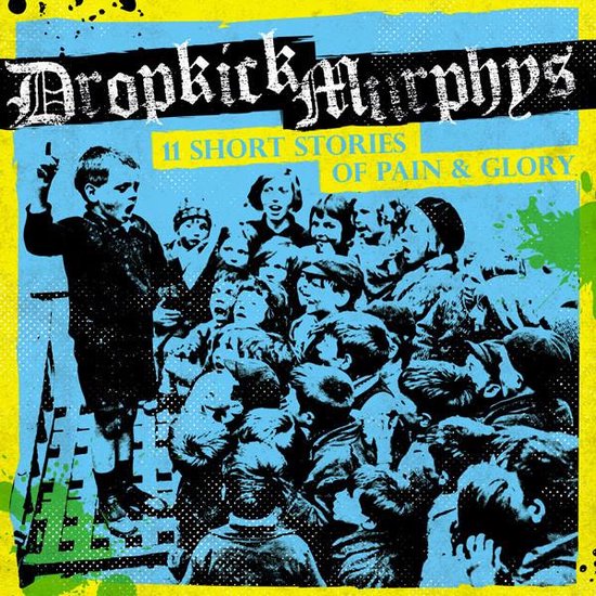 Dropkick Murphys - 11 Short Stories of Pain and Glory