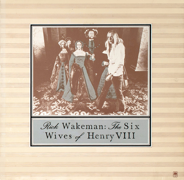 Rick Wakeman - The Six Wives of Henry VIII