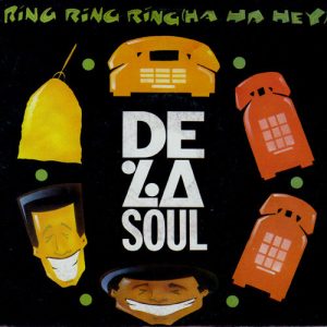 7" | De La Soul - Ring Ring Ring (Ha ha Hey) / Piles and Piles of Demo Tapes Bi-Da Miles
