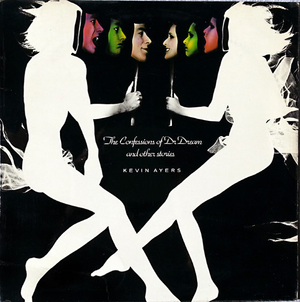 Kevin Ayers - The Confessions of doctor Dream and Other Stories