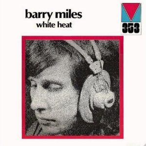 Barry Miles - White Heat