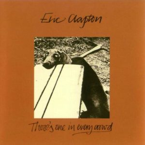 Eric Clapton - There is One in Every Crowd