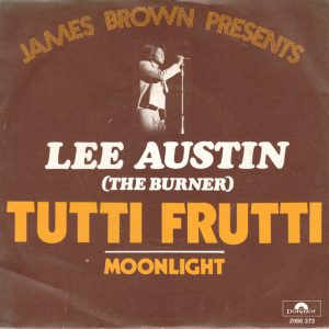 7" | Lee Austin (the Burner) - Tutti Frutti / Somebody