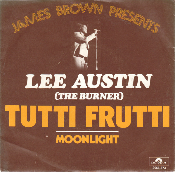 7" | Lee Austin (the Burner) - Tutti Frutti / Somebody