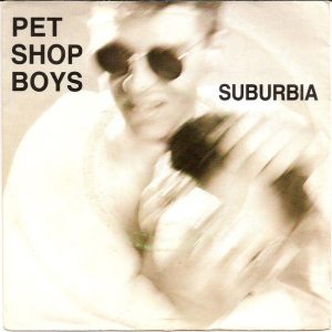7" | Pet Shop Boys - Suburbia / Paninaro