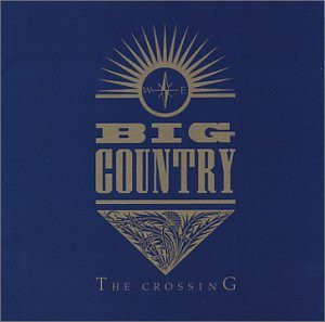 Big Country - The Crossing