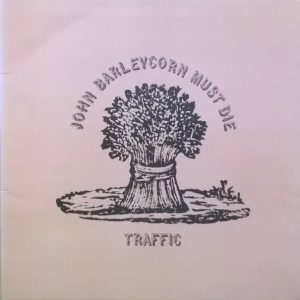 Traffic - John Barleycorn Must Die
