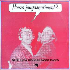 Neerlands Hoop in Bange Dagen - Hoezo Jeugdsentiment