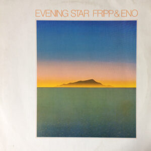 Fripp and Eno - Evening Star