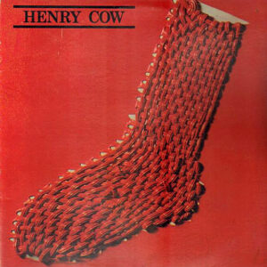Henry Cow / Slap Happy - In Praise of Learning