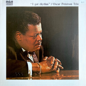 Oscar Peterson Trio – I Got Rhythm / Oscar Peterson Trio Vol. 1