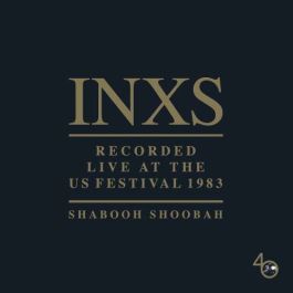 INXS - Recorded Live At The US Festival 1983