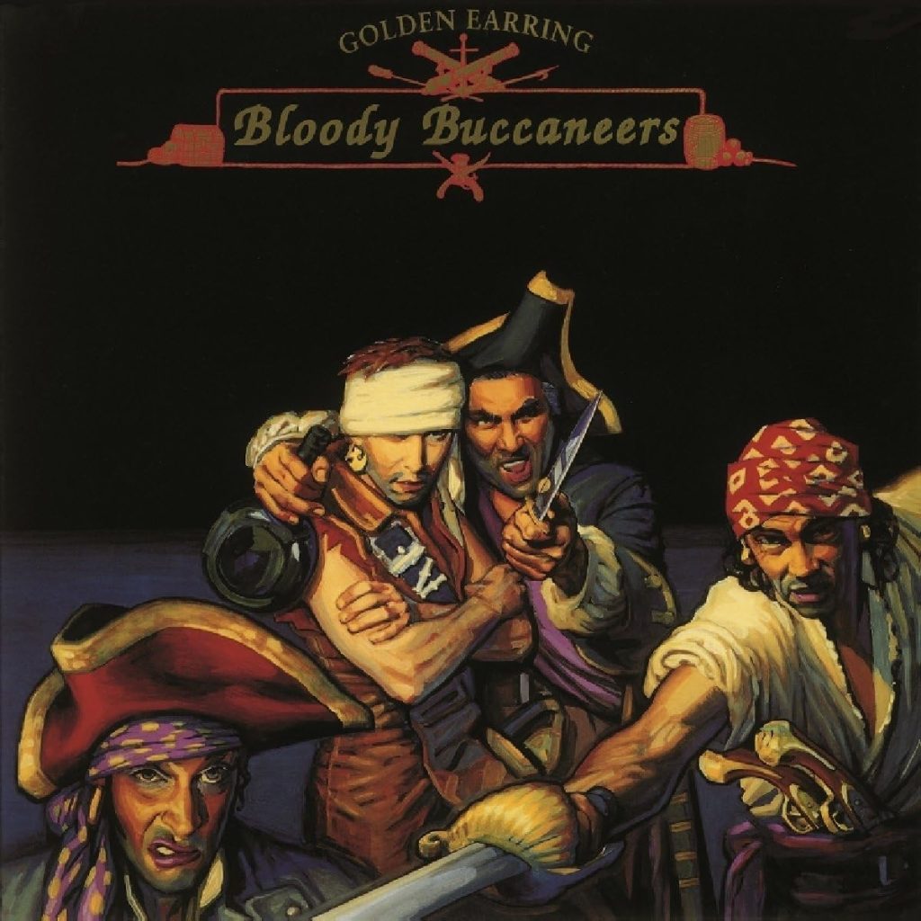Golden Earring - Bloody Buccaneers