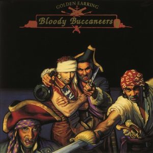 Golden Earring - Bloody Buccaneers