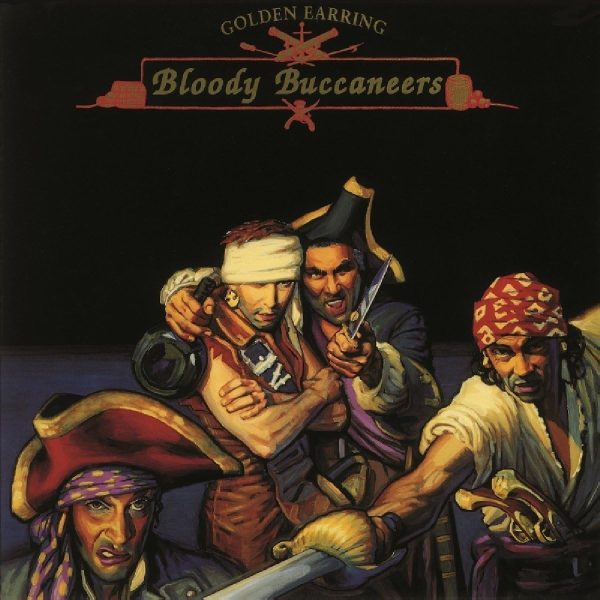 Golden Earring - Bloody Buccaneers