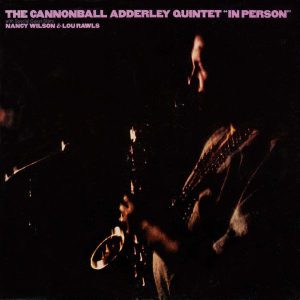 The Cannonball Adderly Quintet - In Person