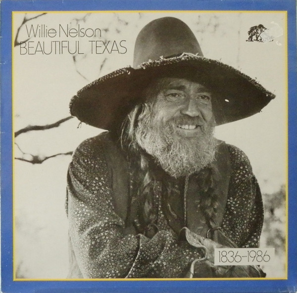 Willie Nelson – Beautiful Texas - 1836-1986