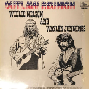 Willie Nelson And Waylon Jennings – Outlaw Reunion