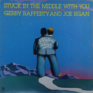 Gerry Rafferty And Joe Egan / Stealers Wheel – Stuck In The Middle With You (The Best Of Stealers Wheel)