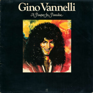 Gino Vannelli – A Pauper In Paradise