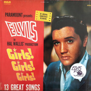 Elvis Presley – Girls! Girls! Girls!