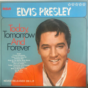 Elvis Presley – Today, Tomorrow And Forever